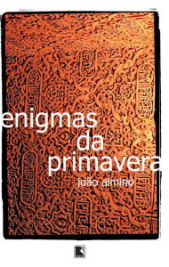 Title: Enigmas da primavera, Author: João Almino