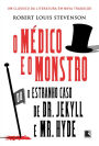 O médico e o monstro: Ou o estranho caso de Dr Jekyll e Mr Hyde