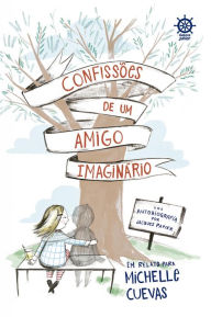 Title: Confissões de um amigo imaginário, Author: Michelle Cuevas