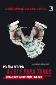 Title: Polícia Federal: A lei é para todos, Author: Ana Maria Santos