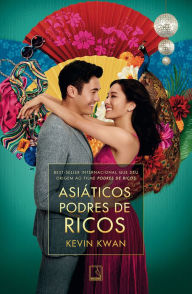 Title: Asiáticos podres de ricos / Crazy Rich Asians, Author: Kevin Kwan