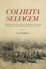 Title: Colheita selvagem, Author: Carl Hoffman