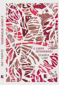 Title: O corpo interminável, Author: Claudia Lage