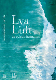 Title: As coisas humanas, Author: Lya Luft