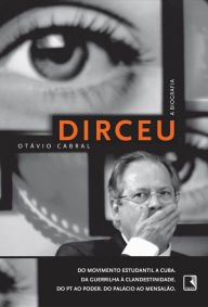 Title: Dirceu: A biografia, Author: Otávio Cabral