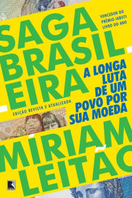 Title: Saga brasileira: A longa luta de um povo por sua moeda, Author: Miriam Leitão