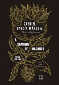 Title: A caminho de Macondo: Ficções 1950-1966, Author: Gabriel García Márquez