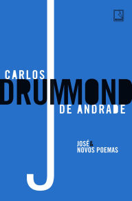 Title: José & Novos poemas, Author: Carlos Drummond de Andrade