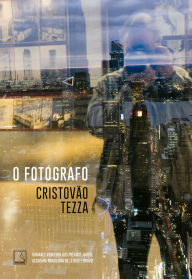 Title: O fotógrafo, Author: Cristovão Tezza