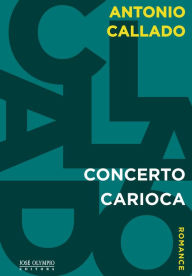 Title: Concerto carioca, Author: Antonio Callado