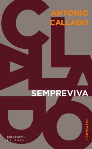 Title: Sempreviva, Author: Antonio Callado