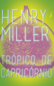 Title: Trópico de Capricórnio, Author: Henry Miller