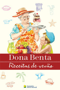 Title: Dona Benta: Receitas de Verão: Receitas de verão, Author: Companhia Editora Nacional