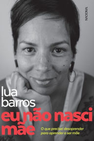 Title: Eu nï¿½o nasci mï¿½e, Author: Lua Barros