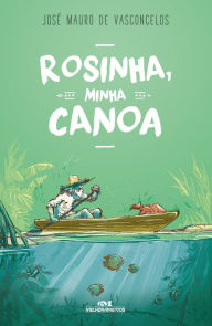 Title: Rosinha, minha canoa, Author: José Mauro de Vasconcelos