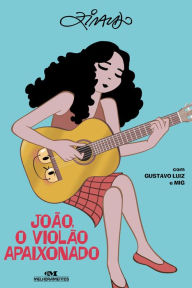 Title: João, o violão apaixonado, Author: Ziraldo