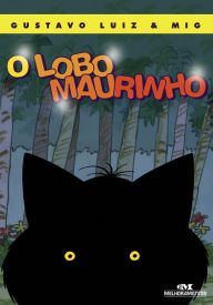 Title: O Lobo Maurinho, Author: Gustavo Luiz