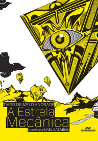 Title: A estrela mecânica, Author: Tiago de Melo Andrade