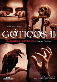 Title: Góticos II: Lúgubres mistérios - Contos clássicos, Author: Augusto dos Anjos