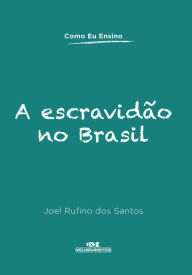 Title: A escravidão no Brasil, Author: Joel Rufino dos Santos