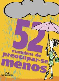 Title: 52 maneiras de preocupar-se menos, Author: Clene Salles