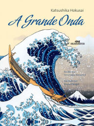 Title: A grande onda: Katsushika Hokusai, Author: Véronique Massenot