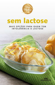 Title: Sem lactose: Mais opções para quem tem intolerância à lactose, Author: Editora Melhoramentos