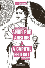 Title: Amor por anexins & A capital federal, Author: Artur Azevedo