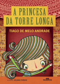 Title: A princesa da torre longa, Author: Tiago de Melo Andrade