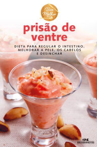 Title: Prisão de ventre: Dieta para regular o intestino, melhorar a pele, os cabelos e desinchar, Author: Editora Melhoramentos