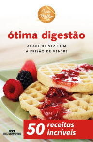 Title: Ótima digestão: Acabe de vez com a prisão de ventre, Author: Editora Melhoramentos