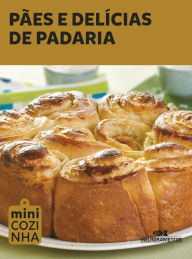 Title: Pães e delícias de padaria, Author: Editora Melhoramentos