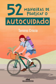 Title: 52 maneiras de praticar o autocuidado, Author: Tamires Criscio