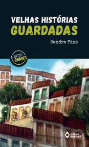 Title: Velhas histórias guardadas, Author: Sandra Pina