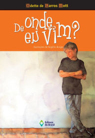 Title: De onde eu vim?, Author: Odette de Barros Mott