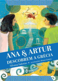 Title: Ana e Artur descobrem a grécia, Author: Silvana Salerno
