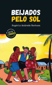 Title: Beijados pelo sol, Author: Rogério Andrade Barbosa