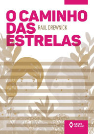 Title: O caminho das estrelas, Author: Raul Drewnick