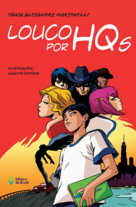 Title: Louco por hqs, Author: Tânia Alexandre Martinelli