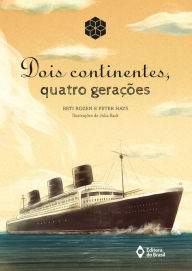 Title: Dois continentes, quatro gerações, Author: Beti Rozen