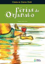 Title: Férias do orfanato, Author: Odette de Barros Mott