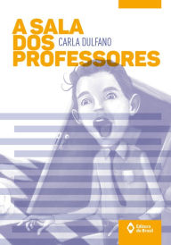 Title: A sala dos professores, Author: Carla Dulfano