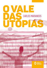 Title: O vale das utopias, Author: Carlos Marianidis