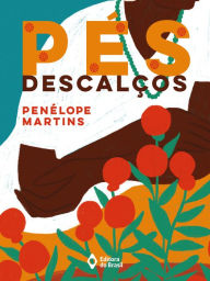 Title: Pés descalços, Author: Penélope Martins