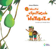 Title: O incrível espetáculo da natureza, Author: Jonas Ribeiro