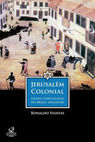 Title: Jerusalém colonial, Author: Ronaldo Vainfas
