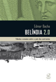 Title: Belíndia 2.0: Fábulas e ensaios sobre o país dos contrastes, Author: Edmar Bacha