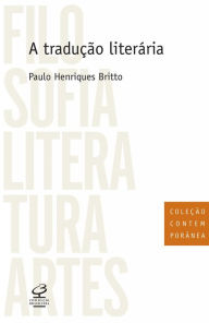 Title: A tradução literária, Author: Paulo Henriques Britto