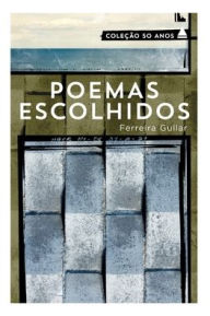 Title: Poemas escolhidos - Coleção 50, Author: Ferreira Gullar
