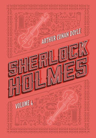 Title: Sherlock Holmes: Volume 4: Os últimos casos de Sherlock Holmes Histórias de Sherlock Holmes, Author: Arthur Conan Doyle